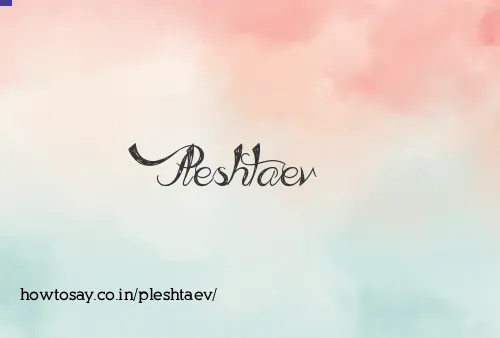 Pleshtaev