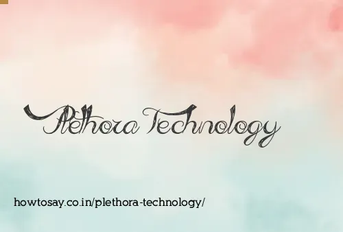 Plethora Technology