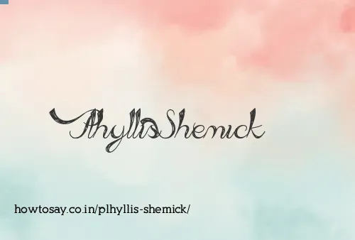 Plhyllis Shemick