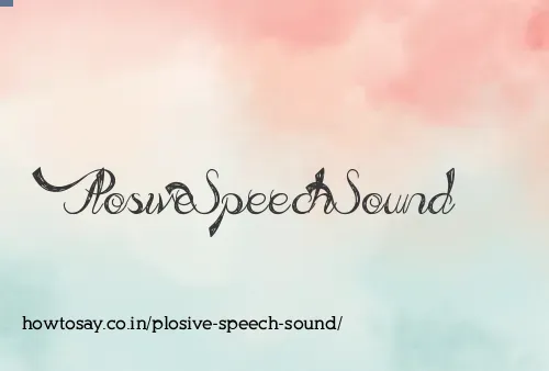 Plosive Speech Sound