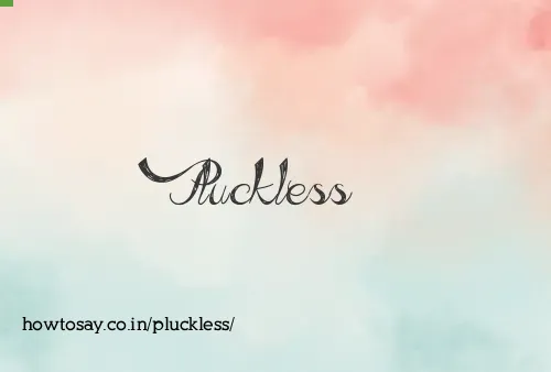 Pluckless