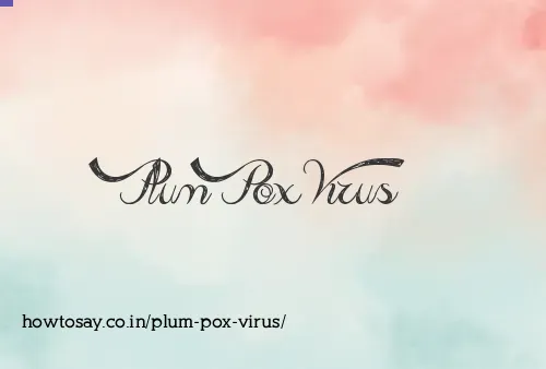 Plum Pox Virus
