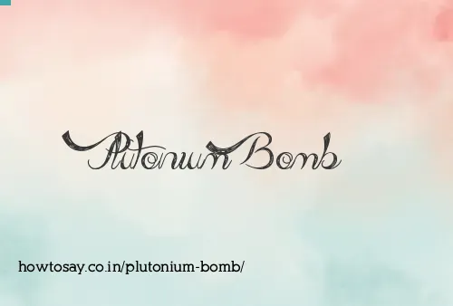 Plutonium Bomb