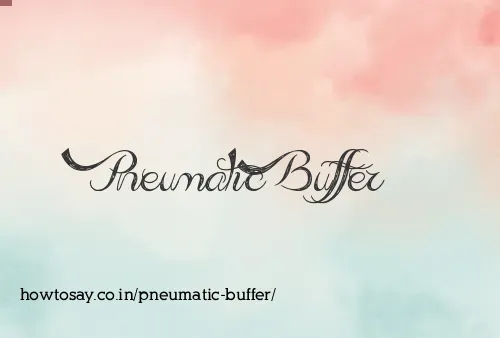 Pneumatic Buffer
