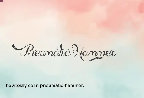 Pneumatic Hammer