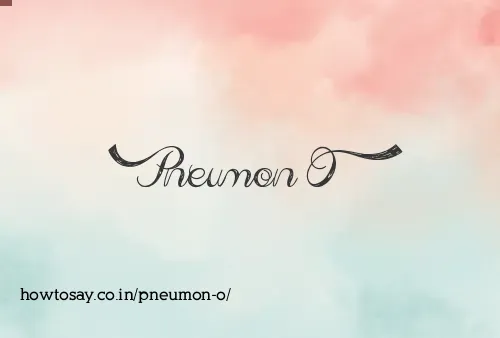 Pneumon O