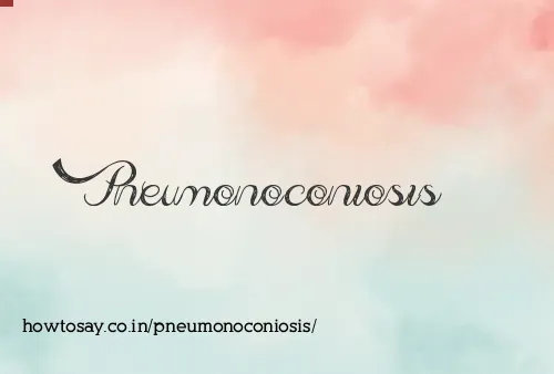 Pneumonoconiosis