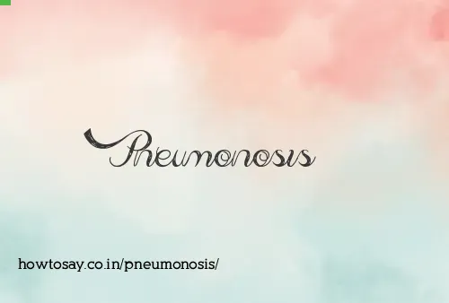 Pneumonosis