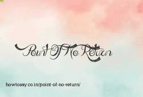Point Of No Return