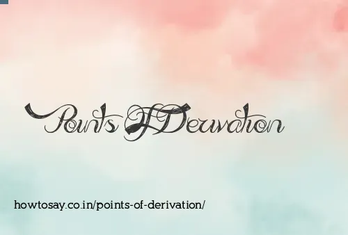 Points Of Derivation