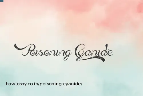 Poisoning Cyanide