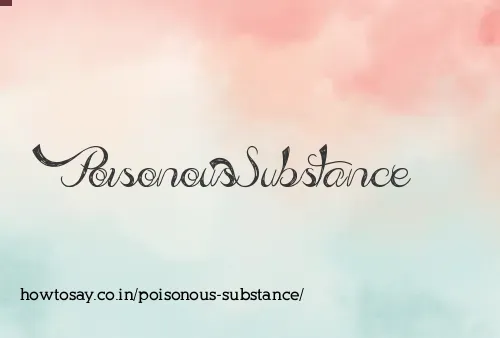Poisonous Substance