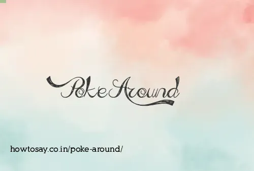 Poke Around