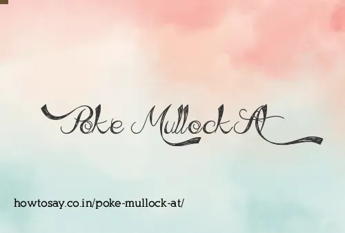 Poke Mullock At