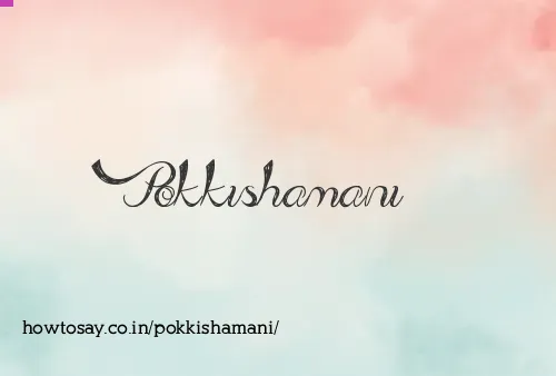 Pokkishamani