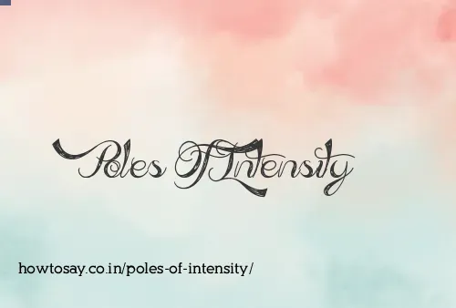 Poles Of Intensity