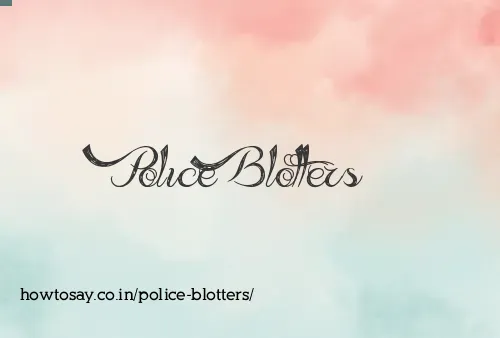 Police Blotters