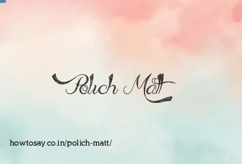 Polich Matt