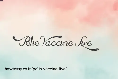 Polio Vaccine Live