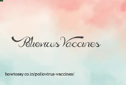 Poliovirus Vaccines