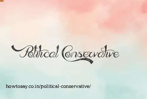 Political Conservative