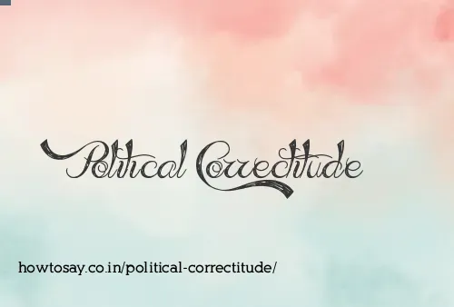 Political Correctitude