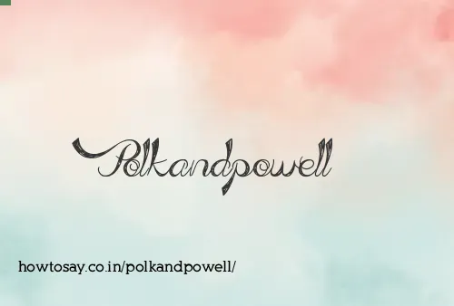 Polkandpowell