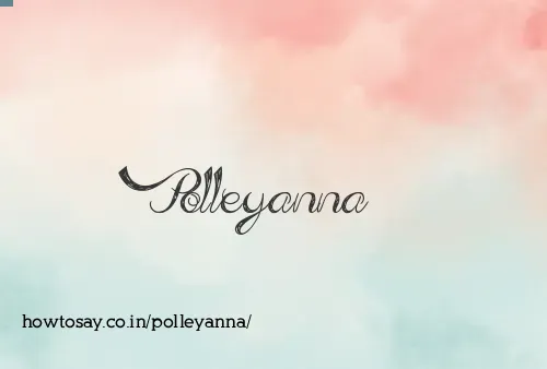 Polleyanna
