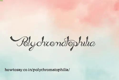 Polychromatophilia