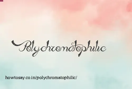 Polychromatophilic