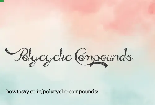 Polycyclic Compounds