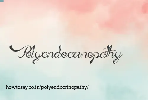 Polyendocrinopathy