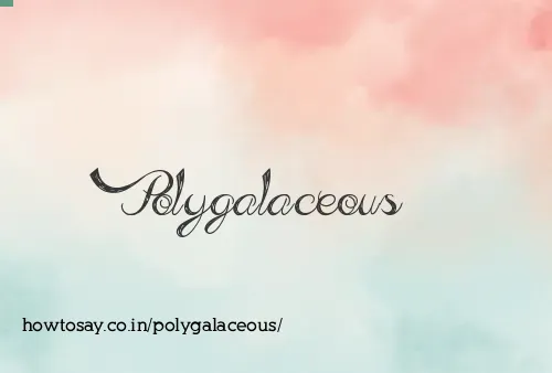 Polygalaceous