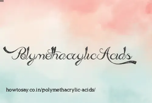 Polymethacrylic Acids