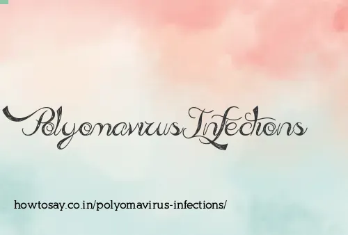 Polyomavirus Infections
