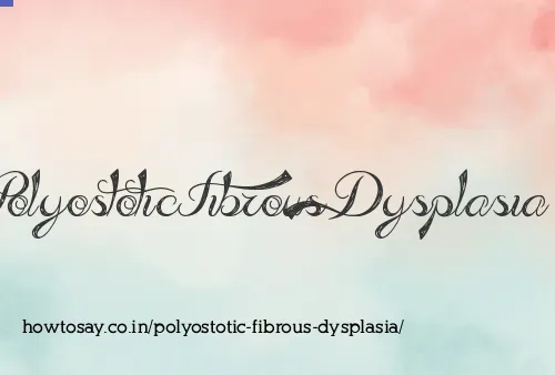 Polyostotic Fibrous Dysplasia