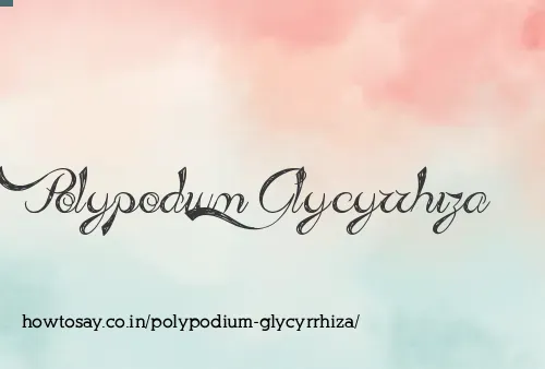 Polypodium Glycyrrhiza