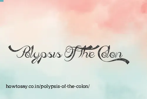Polypsis Of The Colon