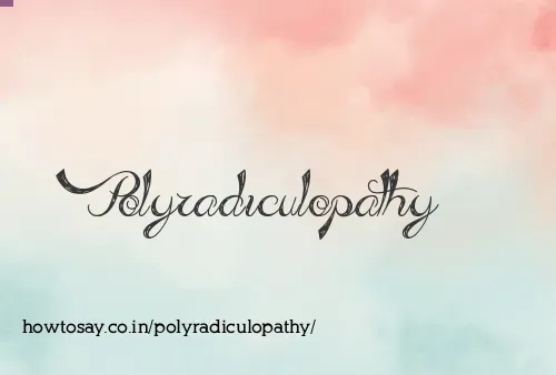 Polyradiculopathy