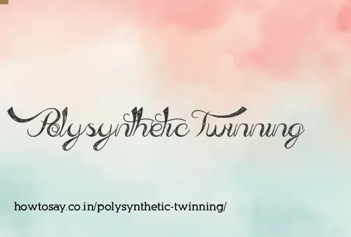 Polysynthetic Twinning