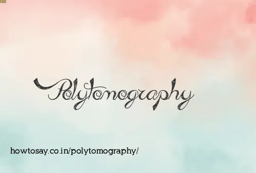 Polytomography