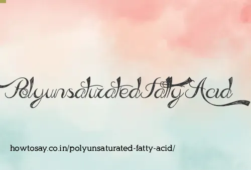 Polyunsaturated Fatty Acid