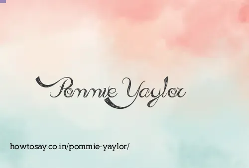 Pommie Yaylor