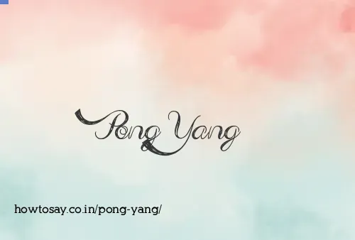 Pong Yang