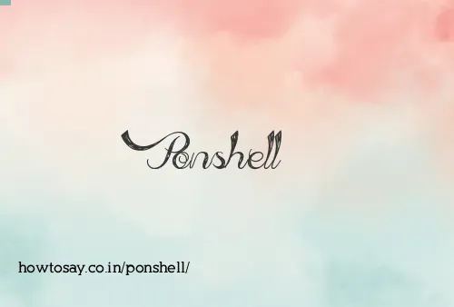 Ponshell