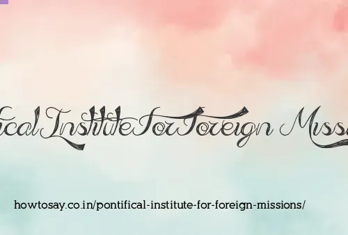 Pontifical Institute For Foreign Missions