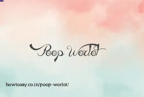 Poop Worlot