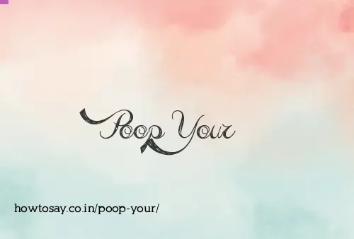 Poop Your