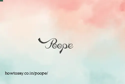 Poope