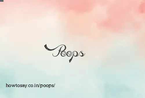 Poops